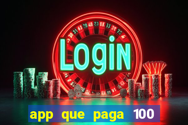 app que paga 100 reais por dia